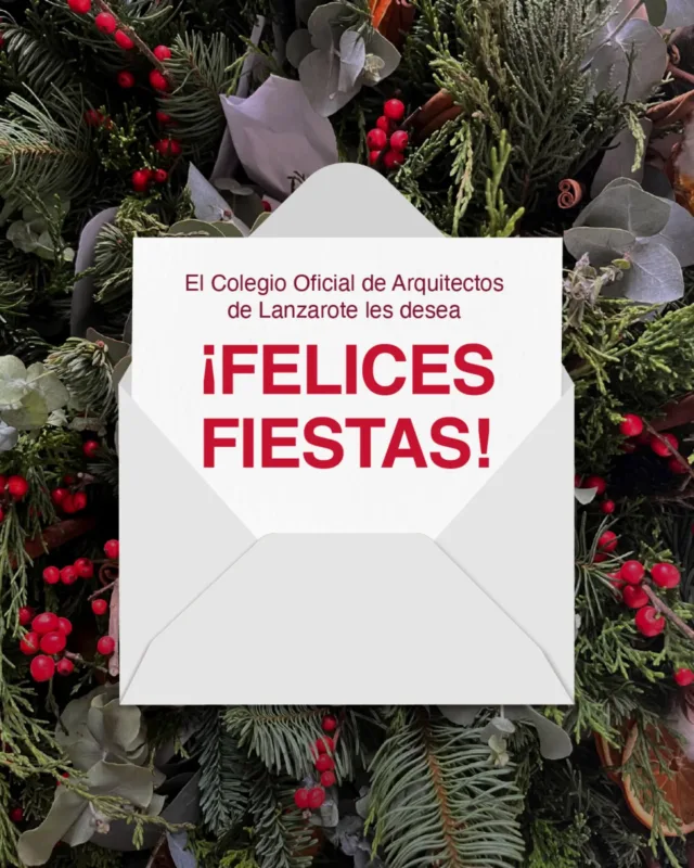 Desde el Colegio Oficial de Arquitectos de Lanzarote queremos hacerles llegar nuestros mejores deseos para estas fechas tan especiales.   Les deseamos unas Felices Fiestas y un próspero Año Nuevo.