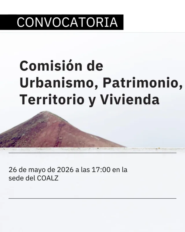 En nombre de la Junta de Gobierno del Colegio Oficial de Arquitectos de Lanzarote, su DECANO, don Alberto Lasso Hernández, tiene el placer de convocar el martes 26 de mayo de 2026 a las 17:00 en la sede del COALZ; a las personas interesadas en participar en la «Comisión de Urbanismo, Patrimonio, Territorio y Vivienda » acordada su creación en Junta de Gobierno de fecha 27 de agosto de 2025 como un grupo de trabajo interno y órgano colaborador de la Junta de Gobierno del COALZ.  En dicha reunión se abordará el número de miembros, su conformación, la planificación de los trabajos, la propuesta de nombramiento a la J.G. de Presidente/a y Secretario/a de dicha comisión y cuantos asuntos sean de interés.