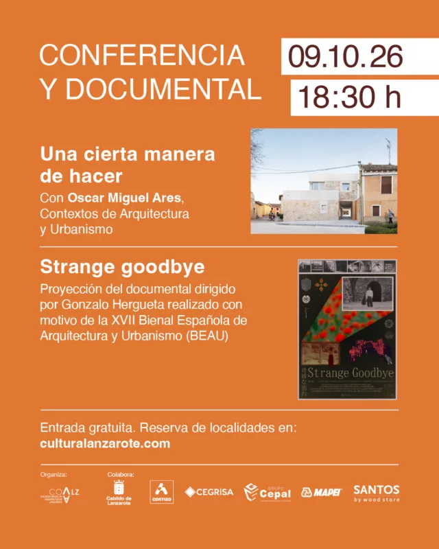 El viernes 09 de octubre, a las 18:30 contaremos con la CONFERENCIA “Una cierta manera de hacer” impartida por el recientemente premiado, en la XVII Bienal Española de Arquitectura y urbanismo (BEAU), Oscar Miguel Ares, donde nos hablará de una arquitectura que trabaja con la materia, el espacio y lo existente, buscando en cada proyecto una lógica propia capaz de transformar con pocos medios.  Oscar Miguel Ares ejerce como arquitecto de forma independiente desde 2012 bajo la marca Contextos de Arquitectura y Urbanismo. Su obra ha sido premiada y seleccionada en múltiples certámenes de prestigio (BEAU, Premios FAD, Premios Enor y finalista en los UE Mies Award 2024), además de ser expuesta en bienales internacionales como las de Venecia y Pisa. Fue codirector de la XV Bienal Española de Arquitectura y Urbanismo («España Vacía / España Llena») y su trabajo ha sido ampliamente difundido en revistas especializadas nacionales e internacionales, destacando monografías dedicadas a su obra en Arquitectura Viva y TC Cuadernos.  Tras la conferencia, contaremos con la proyección del DOCUMENTAL “Strange Goodbye”, presentado por los comisarios Ander Bados y Miguel Ramón con motivo de la XVII Bienal Española de Arquitectura y Urbanismo (BEAU). Un cortometraje dirigido por Gonzalo Hergueta que explora cómo la arquitectura aparece y actúa en nuestras vidas cotidianas, no necesariamente como protagonista, sino como soporte silencioso de experiencias, recuerdos, desplazamientos y relaciones.  ENTRADA GRATUITA. Para asistir a las conferencias, tanto del miércoles 07, como del viernes 09 de octubre, deben adquirir las entradas a través de la página web: www.culturalanzarote.com